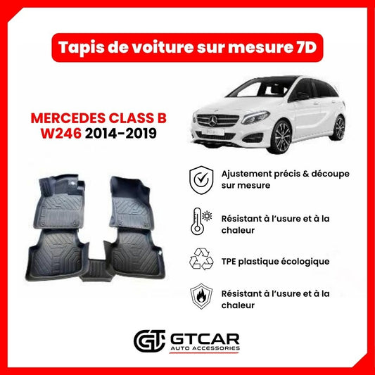 Tapis  sur mesure 7D MERCEDES CLASS B W246 2014-2019